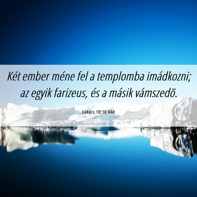 Picture 06 - Lukács 18:10 KAR - Két ember méne fel a templomba imádkozni; az - Bible Verse Picture