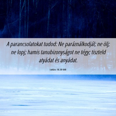 Picture 06 - Lukács 18:20 KAR - A parancsolatokat tudod: Ne paráználkodjál; ne - Bible Verse Picture