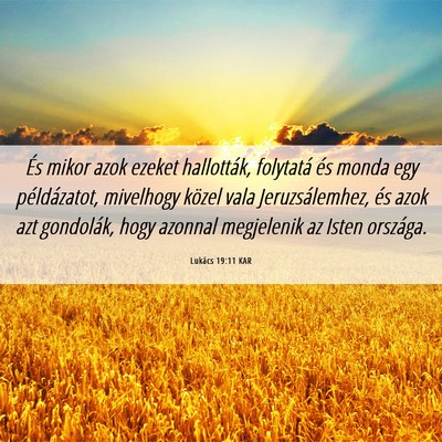 Picture 06 - Lukács 19:11 KAR - És mikor azok ezeket hallották, folytatá és - Bible Verse Picture