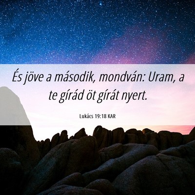 Picture 06 - Lukács 19:18 KAR - És jöve a második, mondván: Uram, a te - Bible Verse Picture