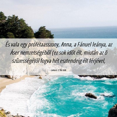 Picture 06 - Lukács 2:36 KAR - És vala egy prófétaasszony, Anna, a Fánuel - Bible Verse Picture
