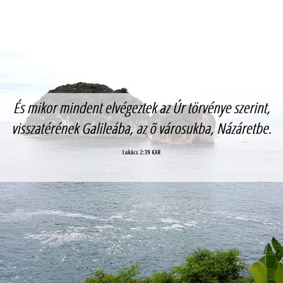 Picture 06 - Lukács 2:39 KAR - És mikor mindent elvégeztek az Úr törvénye - Bible Verse Picture