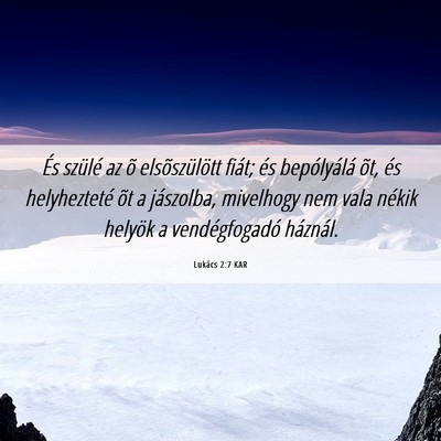 Picture 06 - Lukács 2:7 KAR - És szülé az õ elsõszülött fiát; és - Bible Verse Picture