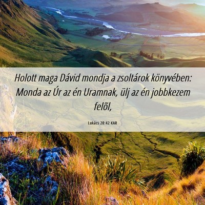 Picture 06 - Lukács 20:42 KAR - Holott maga Dávid mondja a zsoltárok - Bible Verse Picture