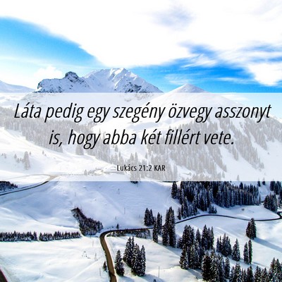 Picture 06 - Lukács 21:2 KAR - Láta pedig egy szegény özvegy asszonyt is, - Bible Verse Picture