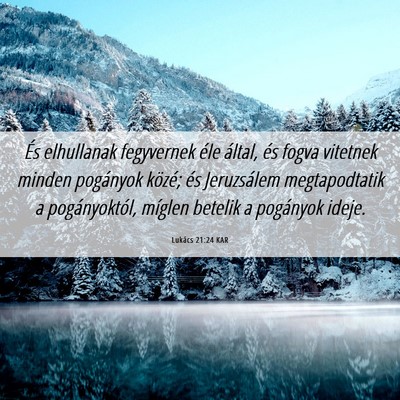 Picture 06 - Lukács 21:24 KAR - És elhullanak fegyvernek éle által, és fogva - Bible Verse Picture