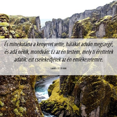 Picture 06 - Lukács 22:19 KAR - És minekutána a kenyeret vette, hálákat - Bible Verse Picture