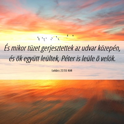 Picture 06 - Lukács 22:55 KAR - És mikor tüzet gerjesztettek az udvar - Bible Verse Picture