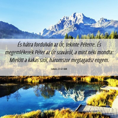 Picture 06 - Lukács 22:61 KAR - És hátra fordulván az Úr, tekinte Péterre. - Bible Verse Picture