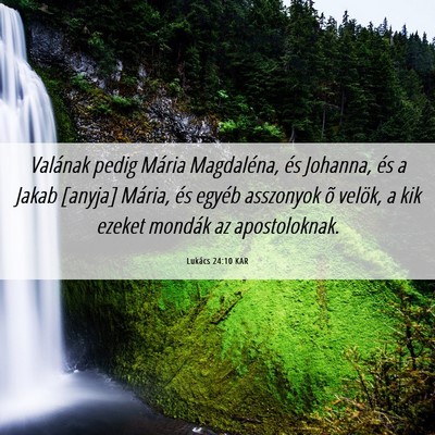 Picture 06 - Lukács 24:10 KAR - Valának pedig Mária Magdaléna, és Johanna, - Bible Verse Picture
