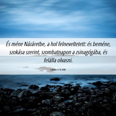 Picture 06 - Lukács 4:16 KAR - És méne Názáretbe, a hol felneveltetett: és - Bible Verse Picture