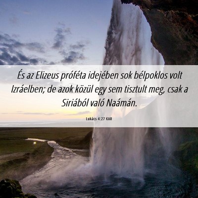 Picture 06 - Lukács 4:27 KAR - És az Elizeus próféta idejében sok bélpoklos - Bible Verse Picture