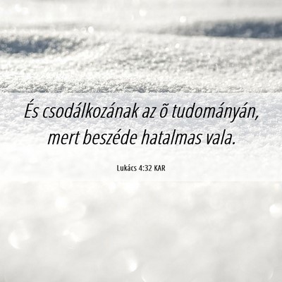 Picture 06 - Lukács 4:32 KAR - És csodálkozának az õ tudományán, mert - Bible Verse Picture