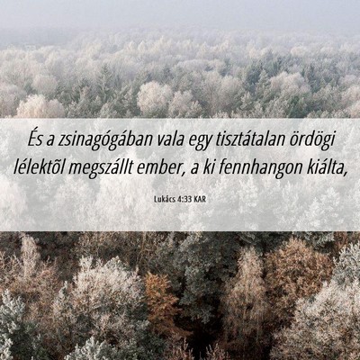 Picture 06 - Lukács 4:33 KAR - És a zsinagógában vala egy tisztátalan - Bible Verse Picture