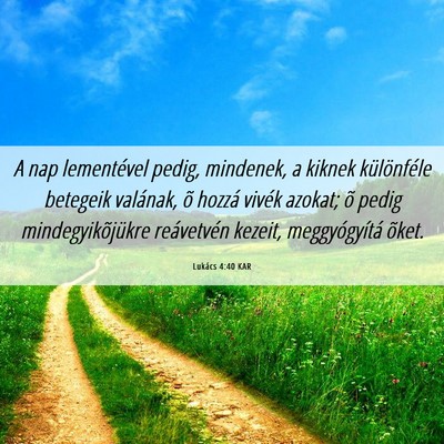 Picture 06 - Lukács 4:40 KAR - A nap lementével pedig, mindenek, a kiknek - Bible Verse Picture