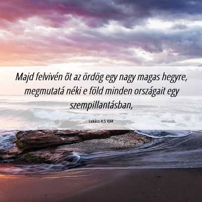 Picture 06 - Lukács 4:5 KAR - Majd felvivén õt az ördög egy nagy magas - Bible Verse Picture
