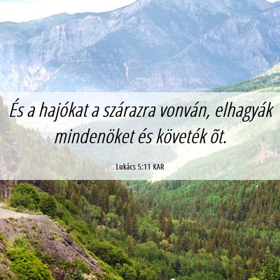 Picture 06 - Lukács 5:11 KAR - És a hajókat a szárazra vonván, elhagyák - Bible Verse Picture
