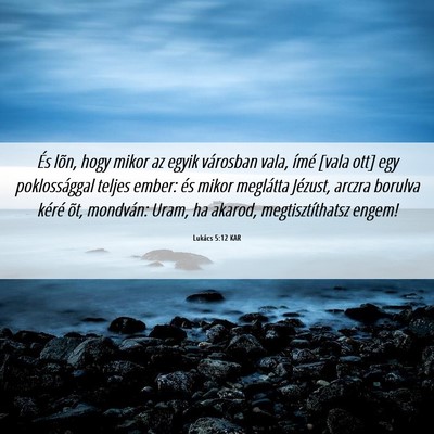 Picture 06 - Lukács 5:12 KAR - És lõn, hogy mikor az egyik városban vala, - Bible Verse Picture