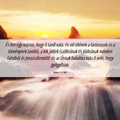 Picture 06 - Lukács 5:17 KAR - És lõn egy napon, hogy õ tanít vala: és ott - Bible Verse Picture