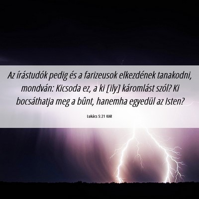 Picture 06 - Lukács 5:21 KAR - Az írástudók pedig és a farizeusok - Bible Verse Picture