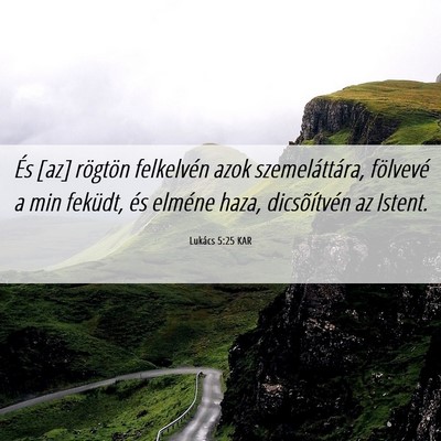 Picture 06 - Lukács 5:25 KAR - És [az] rögtön felkelvén azok szemeláttára, - Bible Verse Picture