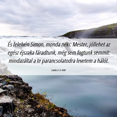Picture 06 - Lukács 5:5 KAR - És felelvén Simon, monda néki: Mester, - Bible Verse Picture