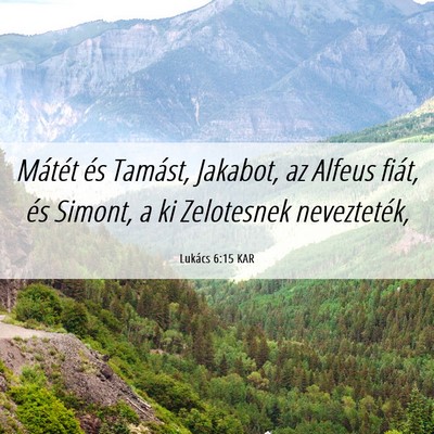 Picture 06 - Lukács 6:15 KAR - Mátét és Tamást, Jakabot, az Alfeus fiát, - Bible Verse Picture