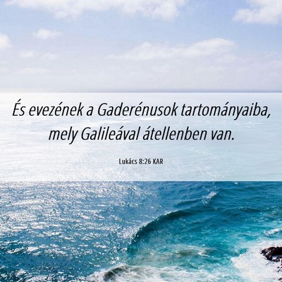 Picture 06 - Lukács 8:26 KAR - És evezének a Gaderénusok tartományaiba, mely - Bible Verse Picture
