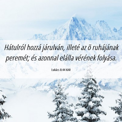 Picture 06 - Lukács 8:44 KAR - Hátulról hozzá járulván, illeté az õ - Bible Verse Picture