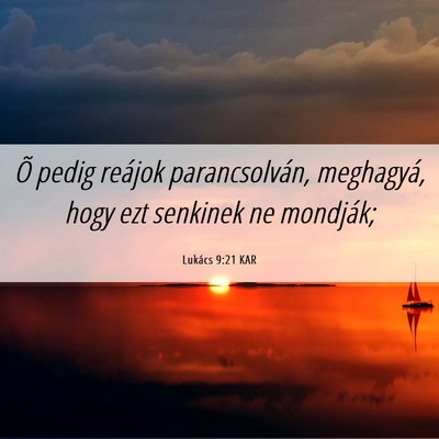 Picture 06 - Lukács 9:21 KAR - Õ pedig reájok parancsolván, meghagyá, hogy - Bible Verse Picture