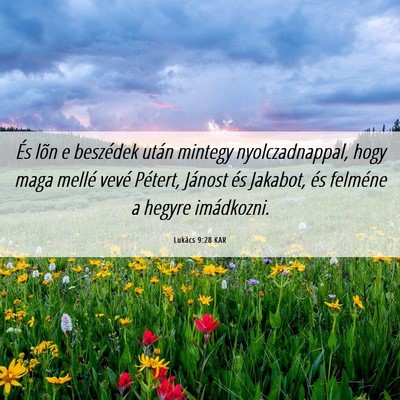 Picture 06 - Lukács 9:28 KAR - És lõn e beszédek után mintegy - Bible Verse Picture