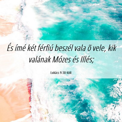 Picture 06 - Lukács 9:30 KAR - És ímé két férfiú beszél vala õ vele, kik - Bible Verse Picture