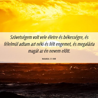 Picture 06 - Malakiás 2:5 KAR - Szövetségem volt vele életre és békességre, - Bible Verse Picture