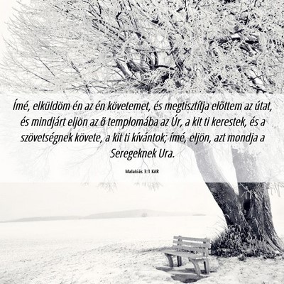 Picture 06 - Malakiás 3:1 KAR - Ímé, elküldöm én az én követemet, és - Bible Verse Picture