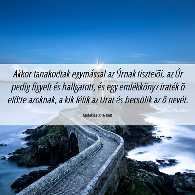 Picture 06 - Malakiás 3:16 KAR - Akkor tanakodtak egymással az Úrnak tisztelõi, - Bible Verse Picture