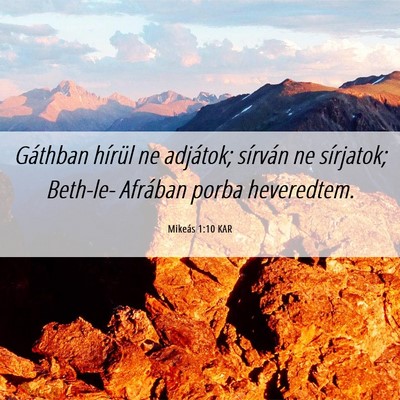 Picture 06 - Mikeás 1:10 KAR - Gáthban hírül ne adjátok; sírván ne - Bible Verse Picture