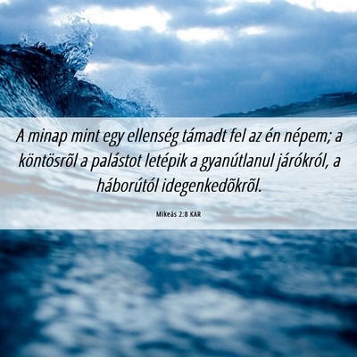 Picture 06 - Mikeás 2:8 KAR - A minap mint egy ellenség támadt fel az én - Bible Verse Picture