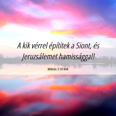 Picture 06 - Mikeás 3:10 KAR - A kik vérrel építitek a Siont, és - Bible Verse Picture