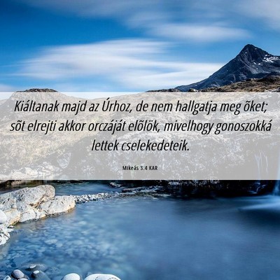 Picture 06 - Mikeás 3:4 KAR - Kiáltanak majd az Úrhoz, de nem hallgatja meg - Bible Verse Picture