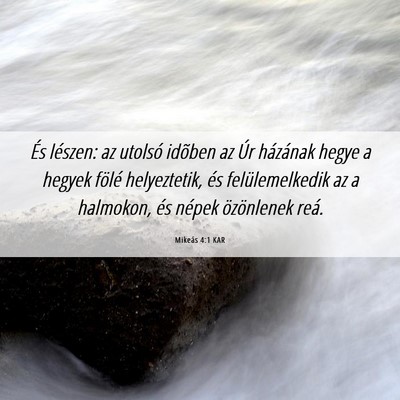 Picture 06 - Mikeás 4:1 KAR - És lészen: az utolsó idõben az Úr házának - Bible Verse Picture