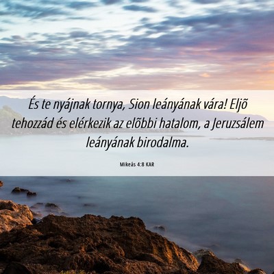 Picture 06 - Mikeás 4:8 KAR - És te nyájnak tornya, Sion leányának vára! - Bible Verse Picture