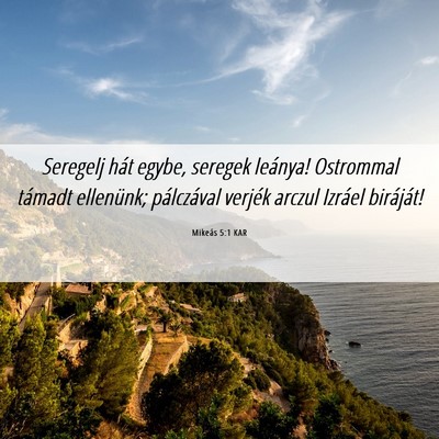 Picture 06 - Mikeás 5:1 KAR - Seregelj hát egybe, seregek leánya! Ostrommal - Bible Verse Picture