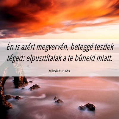 Picture 06 - Mikeás 6:13 KAR - Én is azért megvervén, beteggé teszlek - Bible Verse Picture