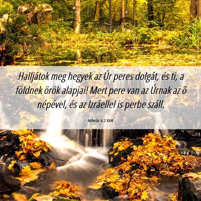 Picture 06 - Mikeás 6:2 KAR - Halljátok meg hegyek az Úr peres dolgát, és - Bible Verse Picture