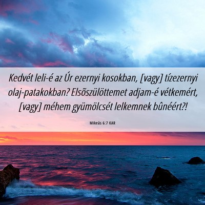 Picture 06 - Mikeás 6:7 KAR - Kedvét leli-é az Úr ezernyi kosokban, [vagy] - Bible Verse Picture