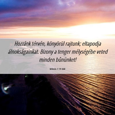Picture 06 - Mikeás 7:19 KAR - Hozzánk térvén, könyörül rajtunk; eltapodja - Bible Verse Picture
