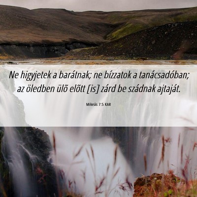 Picture 06 - Mikeás 7:5 KAR - Ne higyjetek a barátnak; ne bízzatok a - Bible Verse Picture