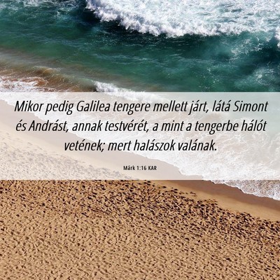 Picture 06 - Márk 1:16 KAR - Mikor pedig Galilea tengere mellett járt, látá - Bible Verse Picture