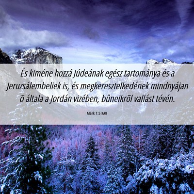 Picture 06 - Márk 1:5 KAR - És kiméne hozzá Júdeának egész tartománya - Bible Verse Picture