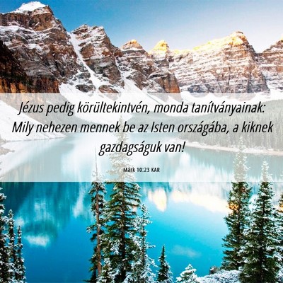 Picture 06 - Márk 10:23 KAR - Jézus pedig körültekintvén, monda - Bible Verse Picture
